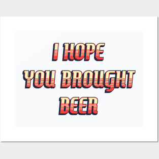 I hope you brought BEER / funny retro quote Posters and Art